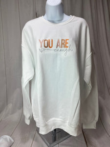 YOU ARE Enough Sweatshirt